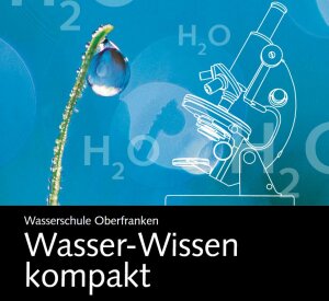 Titelbild Broschuere Wasserschule Oberfranken Wasser Wissen Kompakt